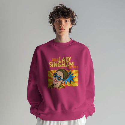 Lady Singham Hai Re Sweatshirt