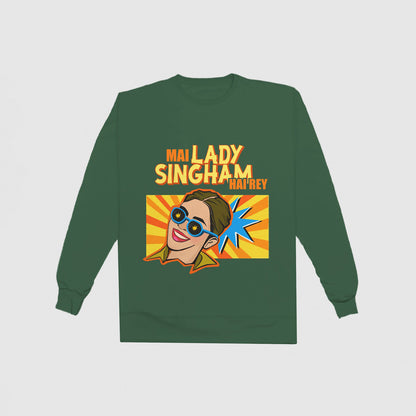 Lady Singham Hai Re Sweatshirt